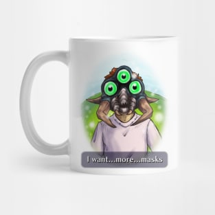 I want... more... Mug